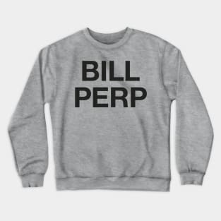 Bill Perp Crewneck Sweatshirt